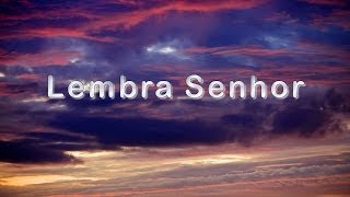 Louvor  Lembra Senhor [upl. by Hudis]