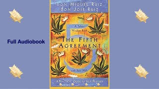 The Fifth Agreement  A Practical Guide to Self Mastery  Full Audiobook  A Toltec Wisdom Book [upl. by Tnarg585]