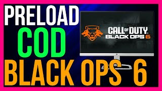 How to Preload Call of Duty Black Ops 6 on PC WORKING [upl. by Randee]