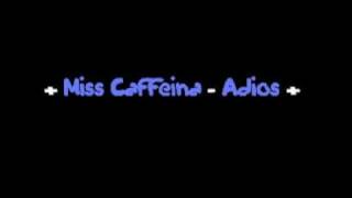 Miss Caffeina  Adios [upl. by Accem]