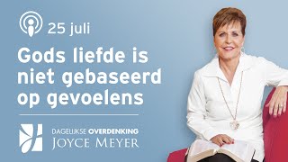 2507  GODS LIEFDE is niet gebaseerd op gevoelens ✝️❤️ Devotional van Joyce Meyer [upl. by Vasilis]