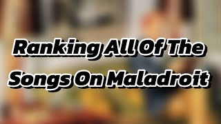 Ranking All Of The Songs On Maladroit [upl. by Juxon646]