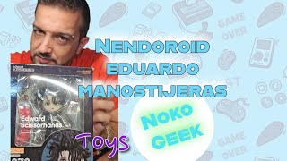 Unboxing Nendoroid Eduardo Manostijeras [upl. by Irem]