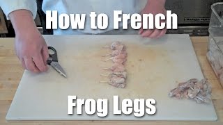 How to French Frog Legs [upl. by Joub517]