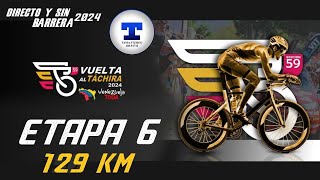 VUELTA AL TACHIRA 2024  ETAPA 6  1296KM Directo y Sin Barrera NarradoresDeAmerica [upl. by Norris]