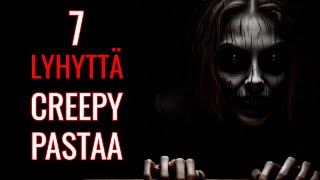 7 Lyhyttä Creepypastaa  Creepypasta [upl. by Grimonia857]