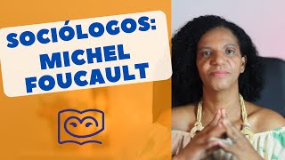 Sociólogos na Educação MICHEL FOUCAULT [upl. by Wei]