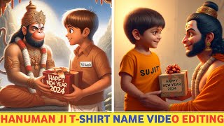 Hanuman ji Happy New Year 2024 TShirt Name Video Editing  God TShirt Name Video Kaise Banaye [upl. by Rainah]