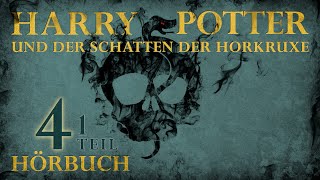 quotHarry Potter und der Schatten der Horkruxequot  HÖRBUCH  Kapitel 4 13  Fanfiction [upl. by Asyal]