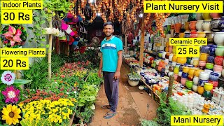 Plant Nursery Visit  Plant Price with Names  Flowers 20 Rs Ceramic Pots 25Rs  Mani Nursery 🌻🌺 [upl. by Idalla621]