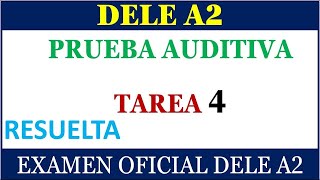 DELE A2 PRUEBA AUDITIVA TAREA 4 RESUELTA [upl. by Saxon]