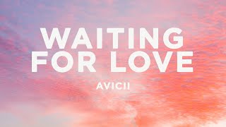 Avicii  Waiting For Love Lyrics [upl. by Nniuq169]