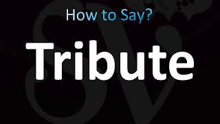 How to Pronounce Tribute CORRECTLY [upl. by Arahahs597]