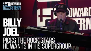 Billy Joel Picks the Rock Stars He’d Put in His Supergroup [upl. by Queston663]