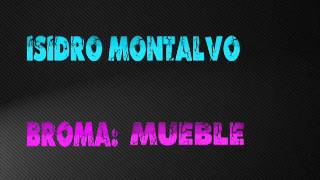 isidro montalvo broma mueble [upl. by Doloritas50]