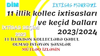 11 illik kollec ixtisasları ve keçid balları 20232024  İXTİSAS SEÇİMİ 2023  DİM [upl. by Ellora]