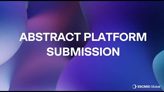 ESCMID Global abstract submission platform [upl. by Atsyrt982]