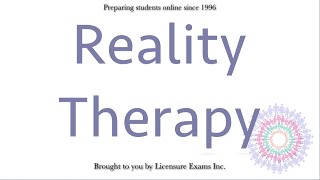 Reality Therapy  ASWB NCE NCMHCE MFT Exam Prep and Review [upl. by Faxun]