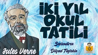 İki Yıl Okul Tatili  Jules Verne Sesli Kitap Tek Parça Dilşad Taştekin [upl. by Cinderella]