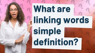 What are linking words simple definition [upl. by Merilee]