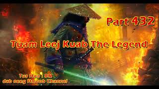 Tuam Leej Kuab The Hmong Shaman Warrior  Part 432  0542024 [upl. by Atem396]