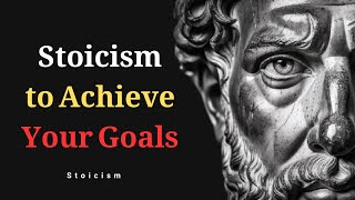 How to Apply Stoicism to Achieve Your Goals [upl. by Ishii]