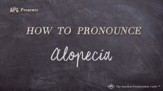 How to Pronounce Alopecia Real Life Examples [upl. by Giwdul771]