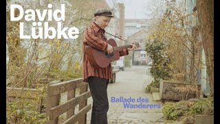 David Lübke  Ballade des Wanderers Live Session [upl. by Honoria]