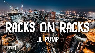 Lil Pump  Racks On Racks Lyrics [upl. by Ellehcram]