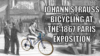 S5E12 Johann Strauss Bicycling At The 1867 Paris Exposition [upl. by Baggs10]