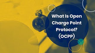 What Is Open Charge Point Protocol OCPP [upl. by Chapel998]