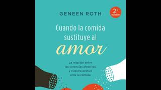 quotCuando la comida sustituye al amorquot de Geneen Roth [upl. by Annalla]