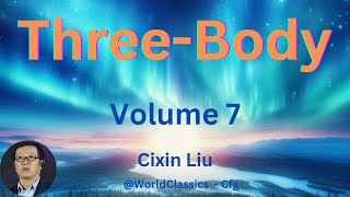 quotThreeBodyquot Volume 7  Cixin Liu [upl. by Loriner]