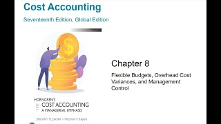 Chapter 8  Flexible Budgets Overhead Cost Variances and Management Control [upl. by Yrehcaz]