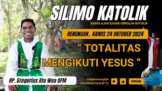 TOTALITAS MENGIKUTI YESUS Kamis 24 OKTOBER 2024 Renungan Harian SILIMOKATOLIK [upl. by Reginnej]