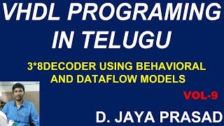 VHDL PROGRAMMING IN TELUGU  38DECODER USING BEHAVIORAL AND DATAFLOW MODELS VHDL PROGRAMMING [upl. by Mayhs]