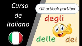 Lezione 102 Artículo partitivo en italiano Gli articoli partitivi seconda parte [upl. by Niliram867]