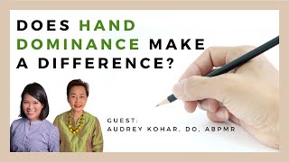 Does Hand Dominance Make a Difference  ft Audrey Kohar DO ABPMR [upl. by Louella293]