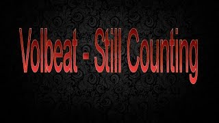 Volbeat  Still Counting Lyrics [upl. by Ynamreg]