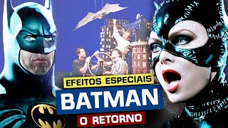 O SEGREDO dos EFEITOS de BATMAN O RETORNO como foi feito  ESPECIAL [upl. by Arrait953]