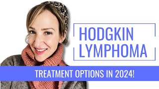 Hodgkins Lymphoma in 2024 NEW TREATMENT Options  The Patient Story [upl. by Euk]