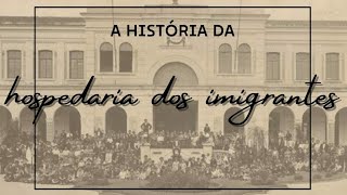 A História da Hospedaria Dos Imigrantes [upl. by Airuam]