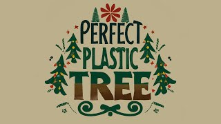 Perfect Plastic Tree  Lyric Video [upl. by Mercer]