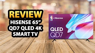 HiSense QD7 65 Inch QLED 4K UHD Smart TV 65QD7N Review [upl. by Bartley]