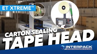 ET Xtreme™ Tape Head for Carton Sealing Machinery [upl. by Ury]