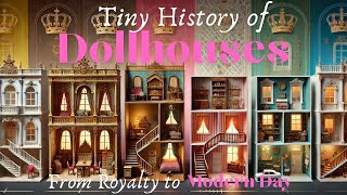 FROM ROYAL ESTATES TO MODERN MINIATURES THE FASCINATING EVOLUTION OF DOLLHOUSES [upl. by Nwahsav]