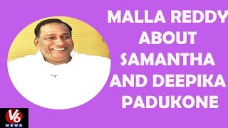 Malkajgiri MP Malla Reddy About Samantha And Deepika Padukone  Kirrak Show  V6 News [upl. by Nnairet]