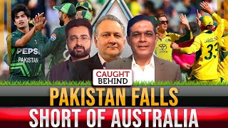 Pakistan falls short of Australia  Caught Behind [upl. by Notsreik]