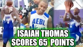 Isaiah Thomas Drops 65 POINTS amp LOSES HIS MIND In Pro Am We Need Him Back In The League 💯 [upl. by Vil]