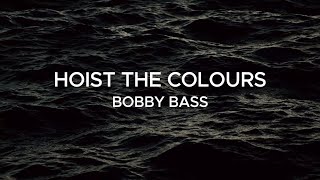 Bobby Bass  Hoist The Colours Lyrics TikTok Version [upl. by Nonnerb]